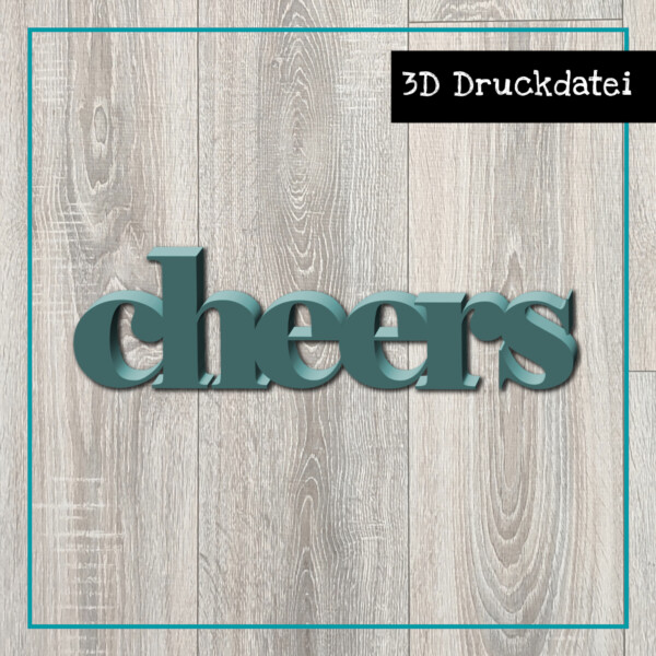3D Druckdatei Schriftzug Cheers